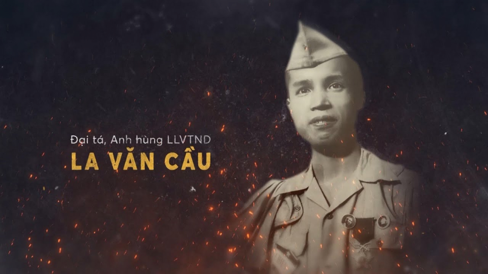 "Cuộc đời Đại tá La Văn Cầu là bản anh hùng ca về lòng yêu nước, ý chí chiến đấu"